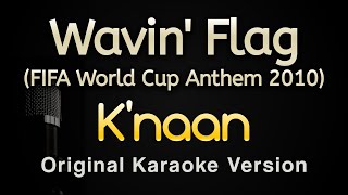 Video thumbnail of "Wavin' Flag (FIFA World Cup Anthem 2010) - K'naan (Karaoke Songs With Lyrics - Original Key)"