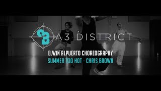 Chris Brown - Summer Too Hot | Elwin Alpuerto || A3 DISTRICT