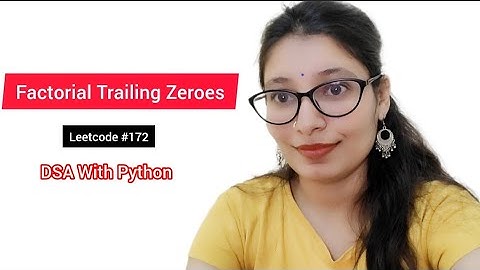 Factorial Trailing Zeroes | LeetCode #172 | Python Solution Explained Step-by-Step | Nidhi Chouhan