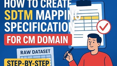 How to Create SDTM Mapping Specification for CM Domain | Step-by-Step Using aCRF & Raw Dataset