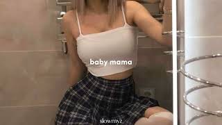 baby mama (slowmyz)