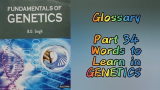 Glossary - Part 34 | Terms in GENETICS - B. D. Singh | LECTURE MONDAY-Enjoy & Learn with Shalvi