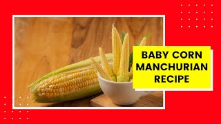 Baby Corn Manchurian Recipe