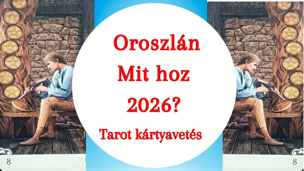Mit hoz 2026? Általános tarot kártyavetés Oroszlán horoszkóp jegy részére