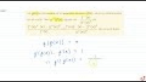 IIT JEE LIMITS AND DERIVATIVES Let `g(x)`  be the inverse of an invertible function `f(x),`  whic...