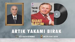 Suat Sayın - Artık Yakamı Bırak Resimi