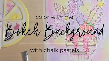 How I Color a BOKEH BACKGROUND with Chalk Pastels| Adult Coloring