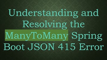 Understanding and Resolving the ManyToMany Spring Boot JSON 415 Error