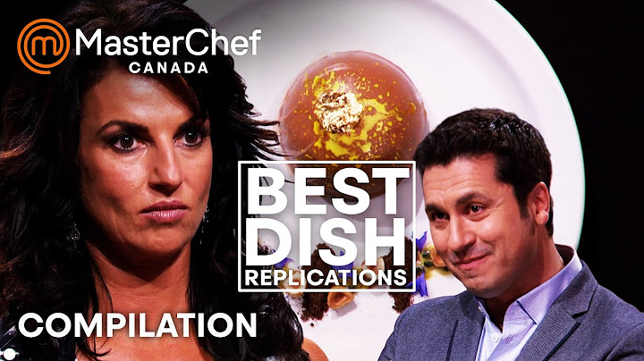 Best Dish Replications Part 2 | MasterChef Canada | MasterChef World