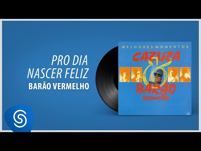 BARAO VERMELHO/CAZUZA - PRO DIA NASCER FELIZ