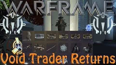 Warframe - Void Traders Returned! 92nd rotation