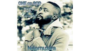 Ndomuziva Ngiyamazi - Edwin Mtudza - Oneongod Session