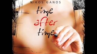 Nikos Ganos - Time﻿ after time