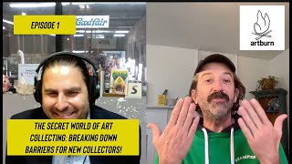 Episode 1. The Secret World of Art Collecting: Breaking Down Barriers for New Collectors!