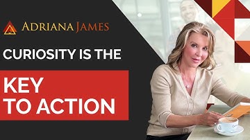 Curiosity is the Key to Action - Dr. Adriana James, NLP Master Trainer