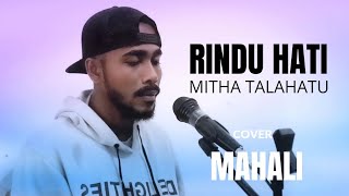RINDU HATI - Mitha Talahatu cover MAHALI (VIDEO  COVER)
