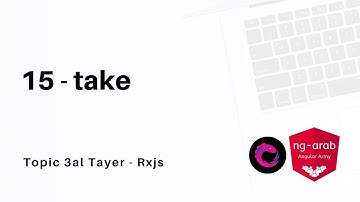 15 - take | Rxjs Tutorial In Arabic