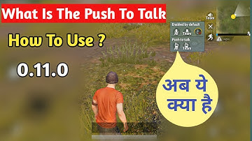 What Is The Push To Talk In Pubg mobile | How To Use Push To Talk | Pubg Mobile 0.11.0 Update