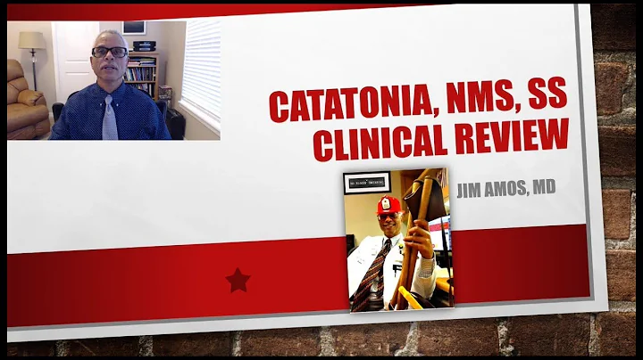 Catatonia, NMS, Serotonin Syndrome Clinical Review...
