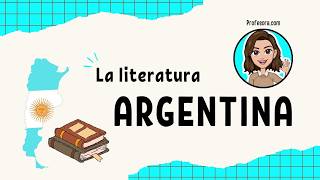 Literatura Argentina - Características, Autores, Obras Importantes..