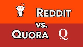 Reddit vs. Quora