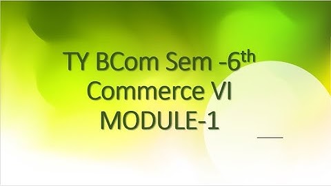 TY BcomTY Bcom Manan prakashan Commerce VI  note(Module 1)