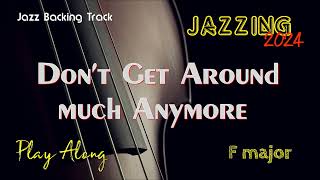 Backing Track DON'T GET AROUND MUCH ANYMORE (F) Jazz Standard Play Along Singer Trumpet Sax Guitar