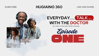 Everyday Talk with the Doctor EP1 — Simple Health Truths You Should Know