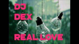 Dj Dex - REAL LOVE