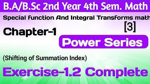 Exercise 1.2 Special Function & Integral Transforms |Power Series | Ba/BSc. 2nd year 4th Semester