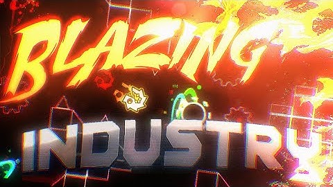 "Blazing Industry" Full layout by The Men | Geometry Dash 2.11