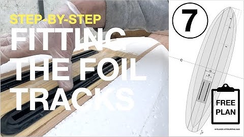 How to Build a Hydrofoil Board | Installing the Foil Tracks – Video 7