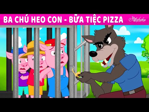 Ba Chú Heo Con – Bữa Tiệc Pizza | Truyện cổ tích Việt Nam | Phim hoạt hình cho trẻ em 2023 mới nhất