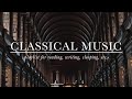 classical music playlist for reading, writing, sleeping, etc. | dark academia vibes playlist