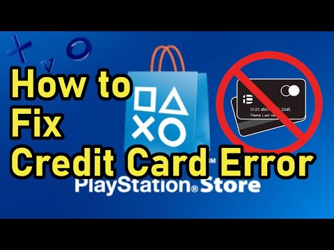 How to Fix Credit Card Error on PlayStation 3 PSN Store