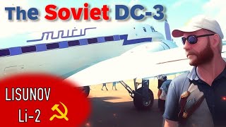 Flying the LAST ONE of its kind: the LISUNOV Li-2 Flying the LAST ONE of its kind: the LISUNOV Li-2