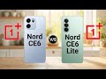 OnePlus Nord CE6 vs OnePlus Nord CE6 Lite Full Specs Review 