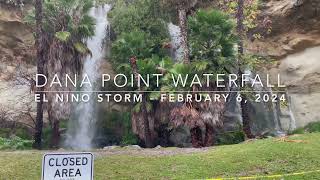 Dana Point Waterfall - El Niño Storm - February 6, 2024