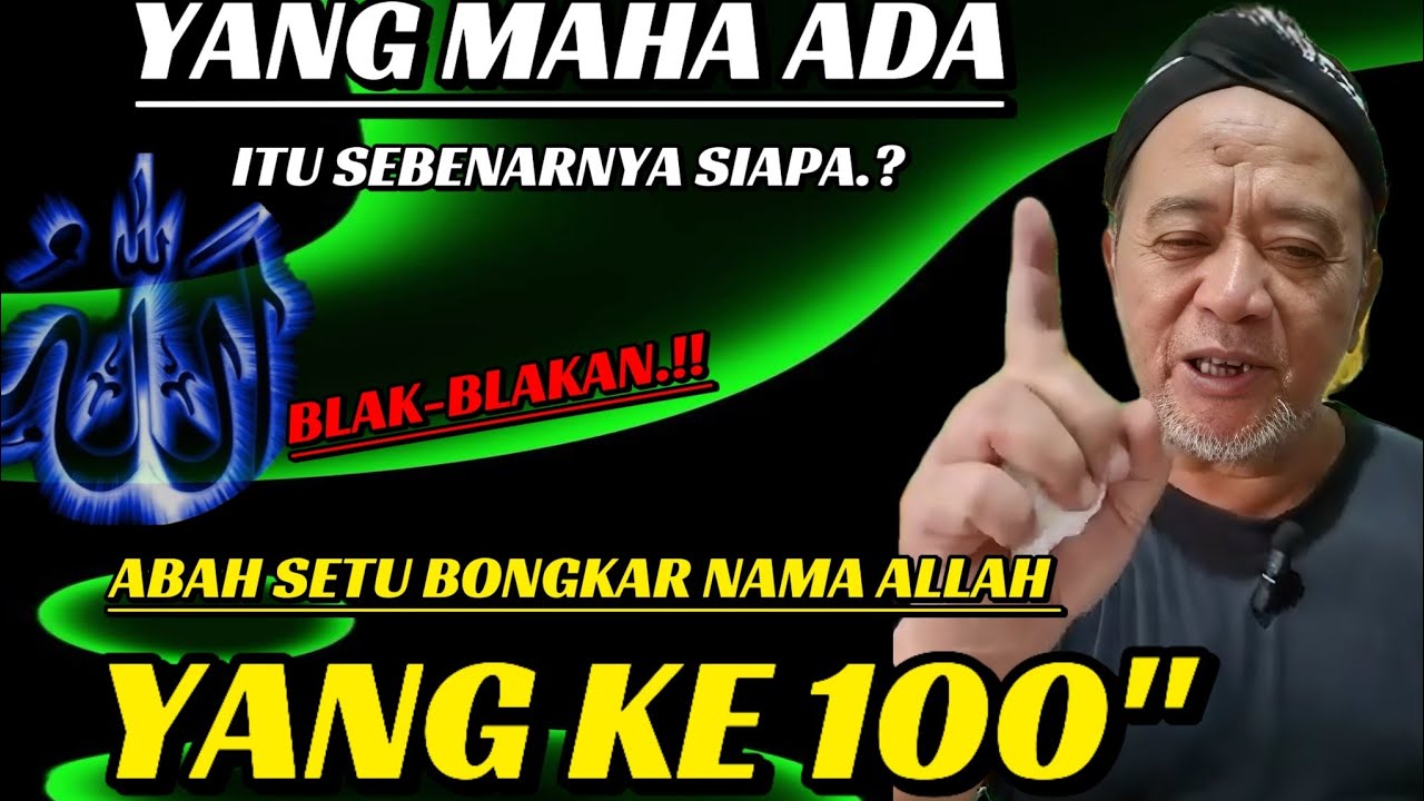 💥Blak-blakan" Abah Setu Bongkar Nama Allah Yang Ke 100" ||Abah Setu MDNH