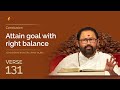 Verse 131 - Attain Goal With Right Balance | Rajgita Jnan Yajna 9