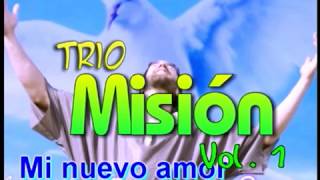 Video thumbnail of "Jesus mi nuevo amor - Trio Misión"