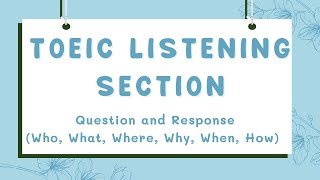 TOEIC Listening Section Part 2 Question and Response | Material and Exercise (1)