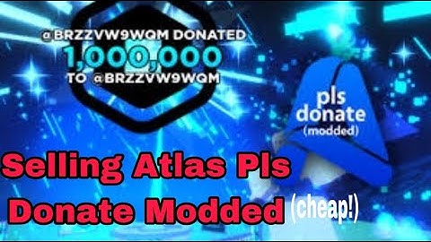 Selling Atlas Pls Donate Modded File + Showcase (StarClone#1000) (bypasses loggers)