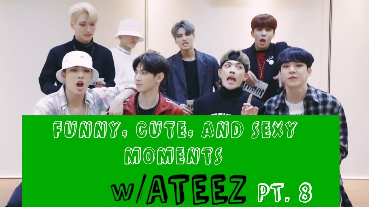 Funny, Cute and Sexy Moments w/ ATEEZ pt. 8