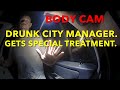 Drunk city manager gets vip service from police