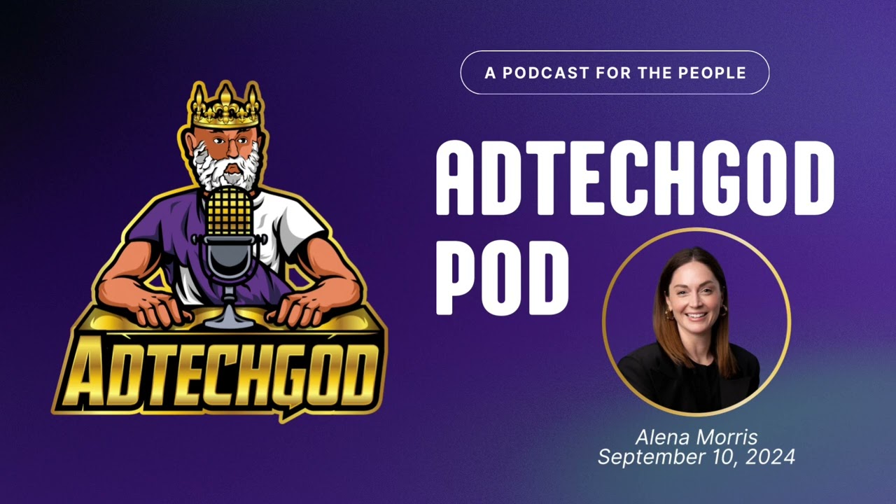 Alena Morris from Pubmatic joins AdTechGod to discusses the direction of AdTech and advertising.