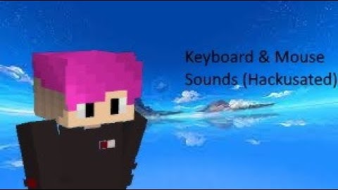 Keyboard & Mouse sounds Hypixel Bedwars (Hackusated!)
