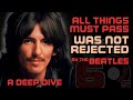 All Things Must Pass WAS NOT REJECTED by the BEATLES part 1| #038
