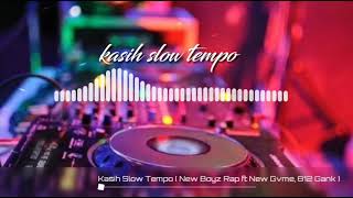 KASIH SLOW TEMPO (new Boyz rap ft new gvme,812 gank) music audio