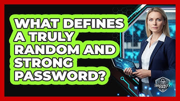 What Defines A Truly Random And Strong Password?